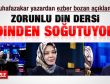 Hilal Kaplan: Zorunlu din dersi dinden soğutuyor