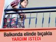 Eli bıçaklı kadının yardım çığlıkları