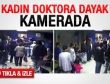 Hasta yakınlarından kadın doktora dayak