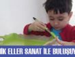 MİNİK ELLER SANAT İLE BULUŞUYOR