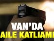 Van'da aile katliamı: 3 ölü 2 yaralı