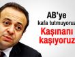 Egemen Bağış: Kaşınanı kaşıyoruz