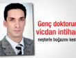 Genç doktorun vicdan intiharı