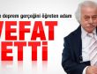 Ahmet Mete Işıkara vefat etti