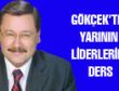 BAŞKAN GÖKÇEK, “YARININ LİDERLERİYLE” BULUŞUYOR…