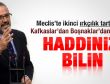 Sırrı Sakık: Kafkaslar'dan gelenler haddinizi bilin