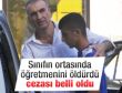 Öğretmenini öldüren öğrenciye 20 yıl hapis