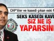 CHP'lilerle MİT görevlilerinin kaset kavgası