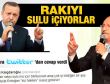 Kılıçdaroğlu'ndan Erdoğan'a rakı yanıtı