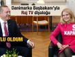 Erdoğan ve Danimarka Başbakanı'nın Roj TV diyaloğu