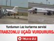 Trabzon'da arıza yapan uçak itildi