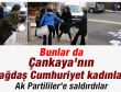 Çankaya'da AK Partililer'e saldırdılar