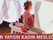 En yaygın kadın mesleği tam zamanlı ev kadınlığı