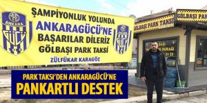 Park Taksi'den Ankaragücü'ne pankartlı destek