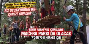 Macera Parkı Gölbaşı'na değer katacak