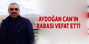 Aydoğan Can'ın babası vefat etti
