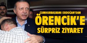 Erdoğan'dan Örencik'e sürpriz ziyaret