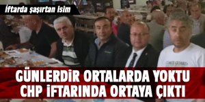 CHP iftarında şaşırtan isim