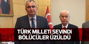 'Türk milleti sevindi bölücüler üzüldü'