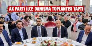 Ak Parti ilçe danışma meclisi toplantısı yaptı