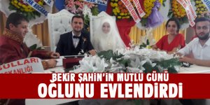 Bekir Şahin oğlunu evlendirdi