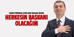 Ramazan Şimşek: Herkesin başkanı olacağım