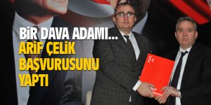 Arif Çelik başvurusunu yaptı