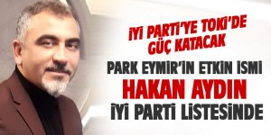 Hakan Aydın İYİ PARTİ listelerinde