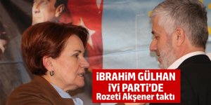 İbrahim Gülhan İYİ Parti’de