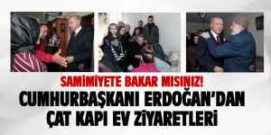 Erdoğan'dan çat kapı ziyaretleri