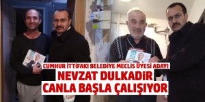 Nevzat Dulkadir canla başla çalışıyor