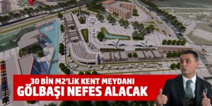 Gölbaşı’na prestij mekan: Kent Meydanı