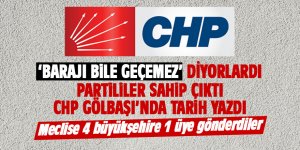 CHP Gölbaşı’nda tarih yazdı.