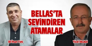 Ali İhsan Tunç ve Yücel Aksakal Bellas'a atandı