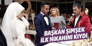 Başkan Şimşek ilk nikahını kıydı