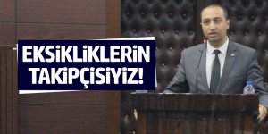 Özgür Ökmen: Eksikliklerin takipçisi olacağız