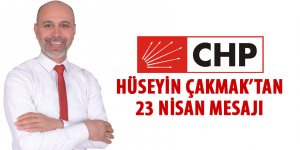 Hüseyin Çakmak’tan 23 Nisan mesajı