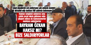 Kendini bilmez hayvanseverler muhtar Bayram'a saldırdı