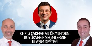 CHP'li Çakmak ve Ökmen'den İstanbul seçimlerine ulaşım desteği