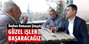 Başkan Şimşek: Güzel işler başaracağız