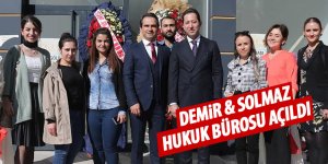 Demir ve Solmaz Hukuk Bürosu açıldı