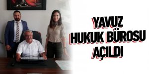 Yavuz Hukuk Bürosu açıldı