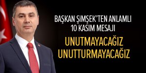 Başkan Şimşek'ten anlamlı 10 Kasım mesajı