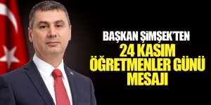 Başkan Şimşek'ten Öğretmenler Günü mesajı