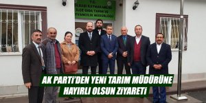 Ak Parti'den yeni Tarım Müdürüne hayırlı olsun ziyareti