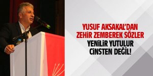 Yusuf Aksakal'dan zehir zemberek sözler