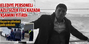 Belediye personeli feci kazada hayatını yitirdi