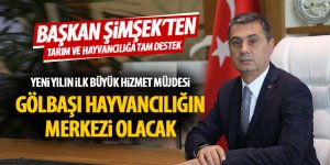 Başkan Şimşek müjdeledi! Gölbaşı hayvancılığı merkezi olacak