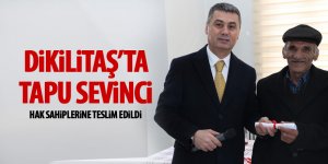 Dikilitaş'ta tapu sevinci! Hak sahiplerine teslim edildi