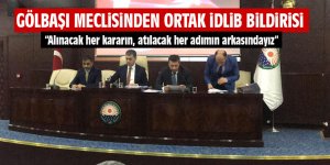 Gölbaşı meclisinden ortak İdlib bildirisi